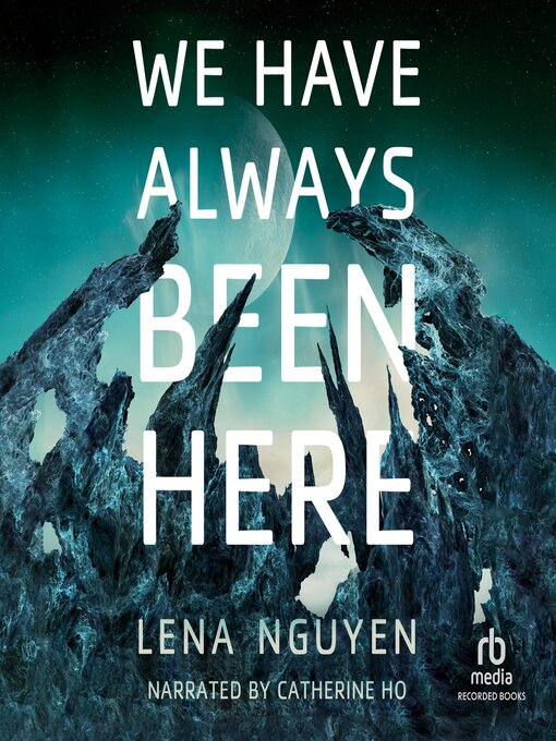 Title details for We Have Always Been Here by Lena Nguyen - Available